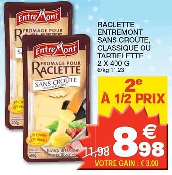 Promotions Raclette entremont sans croûte, classique ou tartiflette - Entre Mont - Valide de 14/02/2012 à 26/02/2012 chez Champion