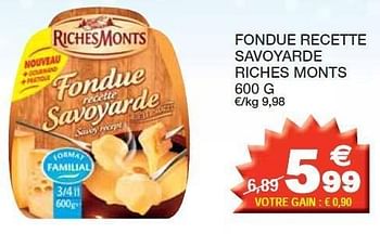 Promoties Fondue recette savoyarde riches monts - Riches Monts - Geldig van 14/02/2012 tot 26/02/2012 bij Champion