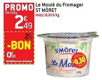 Promoties Le moulé du fromager st môret - St Môret  - Geldig van 15/02/2012 tot 21/02/2012 bij Match Food & More