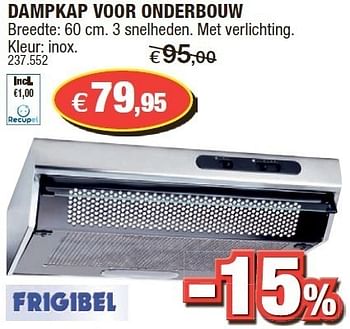 Promotions Dampkap voor onderbouw - Frigibel - Valide de 15/02/2012 à 26/02/2012 chez Hubo