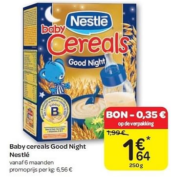 Promoties Baby cereals good night nestlé - Nestlé - Geldig van 15/02/2012 tot 27/02/2012 bij Carrefour