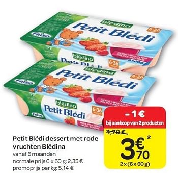 Promoties Petit blédi dessert met rode vruchten blédina - Blédina - Geldig van 15/02/2012 tot 27/02/2012 bij Carrefour