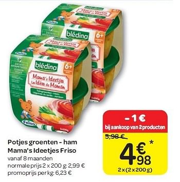 Promoties Potjes groenten - ham mama`s ideetjes friso - Blédina - Geldig van 15/02/2012 tot 27/02/2012 bij Carrefour