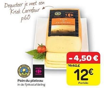 Promoties Pain du plateau - Carrefour - Geldig van 15/02/2012 tot 20/02/2012 bij Carrefour