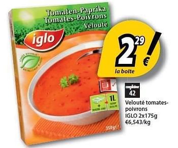 Promotions Velouté tomatespoivrons - Iglo - Valide de 21/02/2012 à 27/02/2012 chez O'Cool