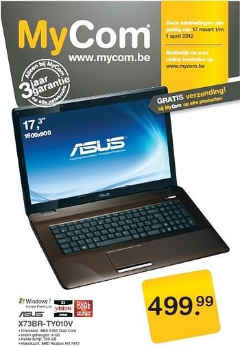 Promoties Notebook x73br-ty010v - Asus - Geldig van 17/03/2012 tot 01/04/2012 bij MyCom