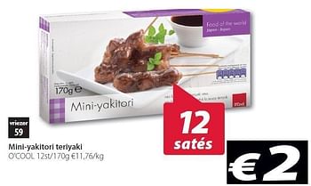 Promoties Mini-yakitori teriyaki - Huismerk - O'Cool  - Geldig van 20/03/2012 tot 31/03/2012 bij O'Cool