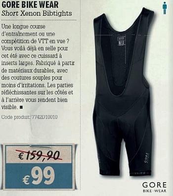 Promotions Short xenon bibtights - Gore Bike Wear - Valide de 21/03/2012 à 08/04/2012 chez A.S.Adventure