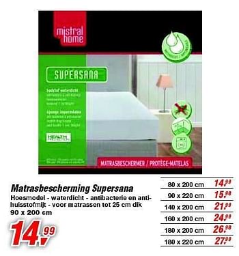 Promotions Matrasbescherming supersana - Mistral home - Valide de 09/05/2012 à 22/05/2012 chez Makro