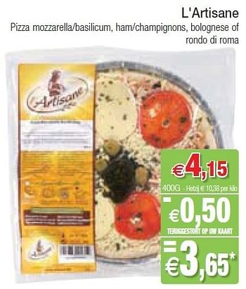 Promoties L`artisane pizza mozzarella-basilicum, ham-champignons, bolognese of rondo di roma - L'Artisane - Geldig van 15/05/2012 tot 20/05/2012 bij Intermarche
