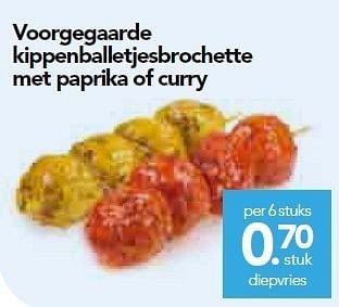 Promotions Voorgegaarde kippenballetjesbrochette met paprika of curry - Huismerk - Buurtslagers - Valide de 18/05/2012 à 31/05/2012 chez Buurtslagers Vleeshal