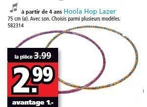 Promotions À partir de 4 ans hoola hop lazer 75 cm. avec son - Produit Maison - Intertoys - Valide de 25/06/2012 à 15/07/2012 chez Intertoys