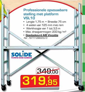 Promoties Professionele opvouwbare stelling met platform vsl10 - Solide - Geldig van 02/07/2012 tot 28/07/2012 bij Group Meno