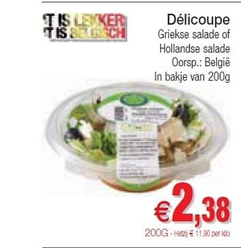 Promotions Délicoupe griekse salade of hollandse salade - Delicoupe - Valide de 10/07/2012 à 15/07/2012 chez Intermarche