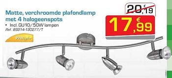 Promoties Matte, verchroomde plafondlamp met 4 halogeenspots - Huismerk - Group Meno  - Geldig van 06/08/2012 tot 25/08/2012 bij Group Meno