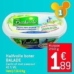 Promoties Halfvolle boter balade - Balade - Geldig van 29/08/2012 tot 04/09/2012 bij Match