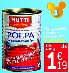 Promotions Fijn gezeefde tomaten polpa mutti - Mutti - Valide de 29/08/2012 à 04/09/2012 chez Match