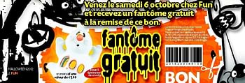 Promotions Fantome gratuit - Produit maison - Fun - Valide de 18/09/2012 à 15/10/2012 chez Fun