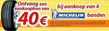 Promoties Ontvang een aankoopbon van 40 euro bij aankoop van 4 michelin banden - Michelin - Geldig van 10/10/2012 tot 07/11/2012 bij Auto 5