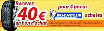Promotions Recevez 40 euro en bon d`achat pour 4 pneus michelin achetés - Michelin - Valide de 10/10/2012 à 07/11/2012 chez Auto 5