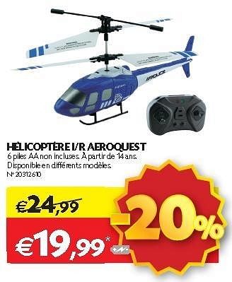 Promotions Hélicoptère i-r aeroquest - Aeroquest - Valide de 11/10/2012 à 22/10/2012 chez Fun