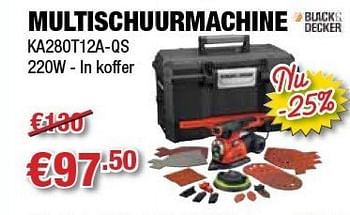 Promoties Black + decker multischuurmachine ka280t12a-qs - Black & Decker - Geldig van 06/12/2012 tot 31/12/2012 bij Cevo Market
