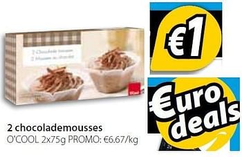 Promoties 2 chocolademousses - Huismerk - O'Cool  - Geldig van 08/01/2013 tot 02/02/2013 bij O'Cool