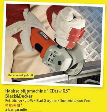 Promoties Haakse slijpmachine cd115-qs black+decker - Black & Decker - Geldig van 09/01/2013 tot 28/01/2013 bij Brico