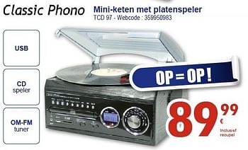 Promoties Classic phono mini-keten met platenspeler tcd 97 - Classic Phono - Geldig van 03/02/2013 tot 02/03/2013 bij Eldi