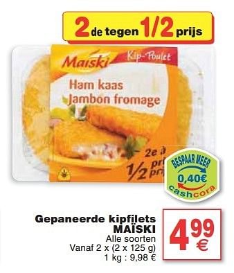 Promoties Gepaneerde kipfilets maïski - Maiski - Geldig van 05/02/2013 tot 11/02/2013 bij Cora