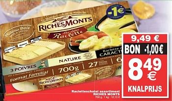 Promoties Racletteschotel assortiment riches monts - Riches Monts - Geldig van 05/02/2013 tot 11/02/2013 bij Cora