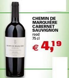 Promoties Chemin de marquière cabernet sauvignon - Rode wijnen - Geldig van 06/02/2013 tot 12/02/2013 bij C&B