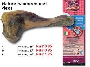 Promoties Nature hambeen met vlees - Flamingo - Geldig van 06/02/2013 tot 18/02/2013 bij Pelckmans Tuincenter