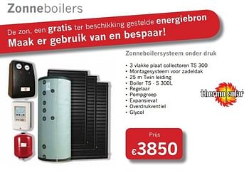 Promotions Thermo solar Zonneboilersysteem onder druk - Thermo solar - Valide de 13/02/2013 à 30/04/2013 chez Energy Markt