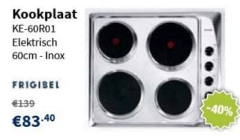 Promoties Frigibel kookplaat ke-60r01 elektrisch - Frigibel - Geldig van 14/02/2013 tot 27/02/2013 bij Cevo Market