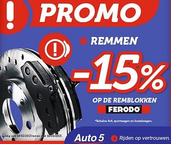 Promoties Remmen - 15 % op de remblokken ferodo - Ferodo - Geldig van 18/02/2013 tot 16/03/2013 bij Auto 5