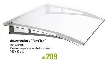 Promotions Auvent en inox “easy top” - Produit maison - Brico - Valide de 01/03/2013 à 26/06/2013 chez Brico