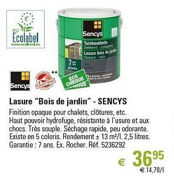Promotions Lasure “bois de jardin” - sencys - Sencys - Valide de 01/03/2013 à 26/06/2013 chez Brico