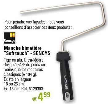 Promotions Manche bimatière “soft touch” - sencys - Sencys - Valide de 01/03/2013 à 26/06/2013 chez Brico