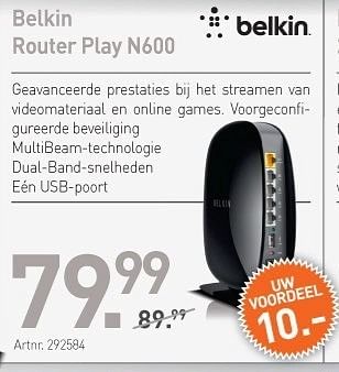 Promoties Belkin router play n600 - BELKIN - Geldig van 29/03/2013 tot 30/04/2013 bij Auva