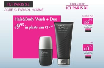 Promoties Hair+body wash + deo - Huismerk - ICI PARIS XL - Geldig van 01/04/2013 tot 30/04/2013 bij ICI PARIS XL