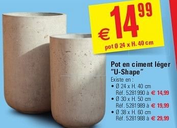 Promotions Pot en ciment léger “u-shape” - Produit maison - Brico - Valide de 29/05/2013 à 10/06/2013 chez Brico