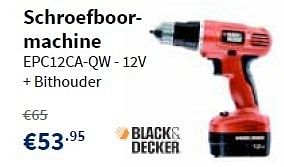 Promoties Black & decker schroefboormachine epc12ca-qw - Black & Decker - Geldig van 30/05/2013 tot 12/06/2013 bij Cevo Market