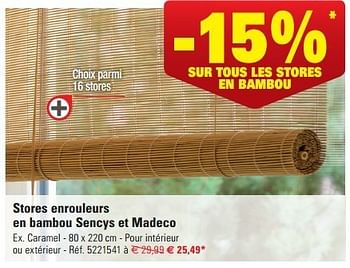 Promotions Stores enrouleurs en bambou sencys et madeco - Sencys - Valide de 12/06/2013 à 24/06/2013 chez Brico