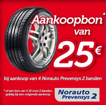 Promoties Aankoopbon van 25 euro bij aankoop van 4 norauto prevensys 2 banden - Norauto - Geldig van 13/06/2013 tot 11/07/2013 bij Auto 5