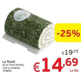 Promoties Le roule ail et fines herbes chili ou ananas - Le Roulé - Geldig van 18/06/2013 tot 23/06/2013 bij Intermarche
