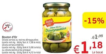 Promotions Bouton d`or olives vertes ou noires denoyautees - Bouton D'Or - Valide de 18/06/2013 à 23/06/2013 chez Intermarche