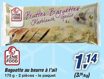 Promotions Baguette au beurre à l`ail - Fine Food - Valide de 19/06/2013 à 29/06/2013 chez Makro