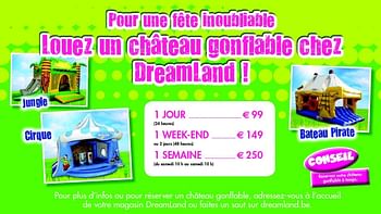 Promotions Pour une fête inoubliable louez un château gonflable chez - Produit maison - Dreamland - Valide de 20/06/2013 à 13/07/2013 chez Dreamland