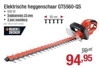 Promoties Elektrische heggenschaar gt5560-qs - Black & Decker - Geldig van 01/07/2013 tot 27/07/2013 bij Group Meno